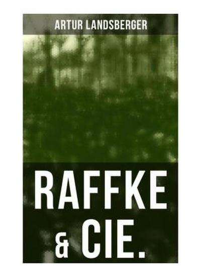 Raffke & Cie.
