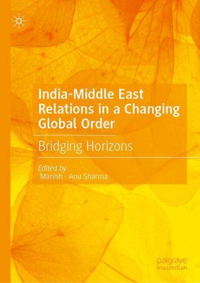 India-Middle East Relations in a Changing Global Order