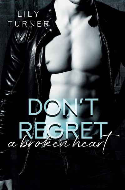 Don’t regret a broken heart