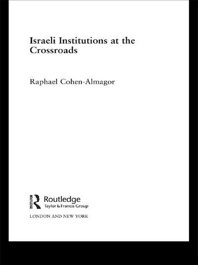 Israeli Institutions at the Crossroads