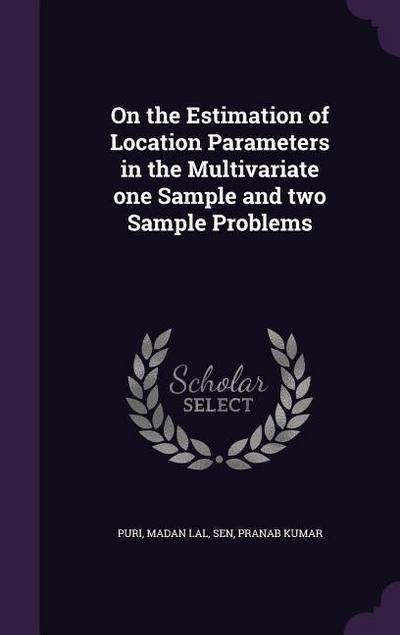 On the Estimation of Location Parameters in the Multivariate one Sample and two Sample Problems