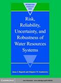 Risk, Reliability, Uncertainty, and Robustness of Water Resource Systems