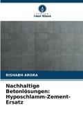 Nachhaltige Betonlösungen: Hyposchlamm-Zement-Ersatz