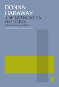 A reinvenção da natureza - Símios, ciborgues e mulheres