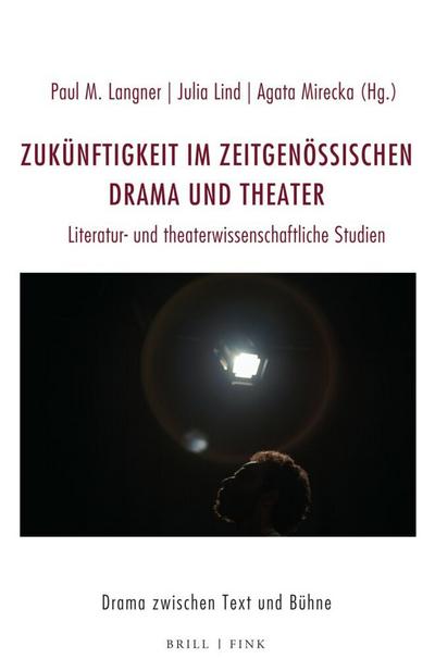 Zukünftigkeit im zeitgenössischen Drama und Theater 