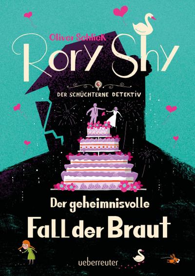 Rory Shy, der schüchterne Detektiv - Der geheimnisvolle Fall der Braut (Rory Shy, der schüchterne Detektiv, Bd. 8)