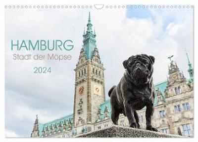 Hamburg - Stadt der Möpse (Wandkalender 2024 DIN A3 quer), CALVENDO Monatskalender