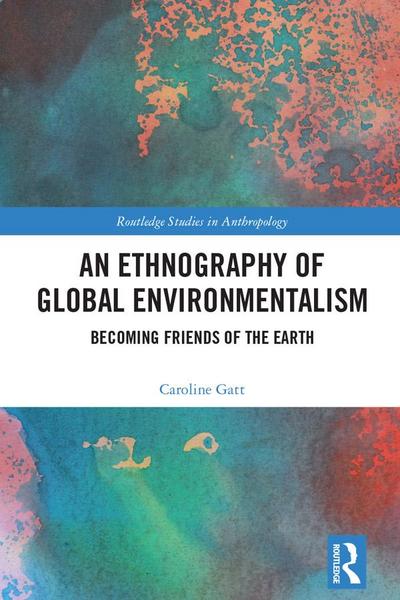An Ethnography of Global Environmentalism