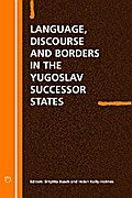 Language Discourse and Borders in the Yugoslav Successor States