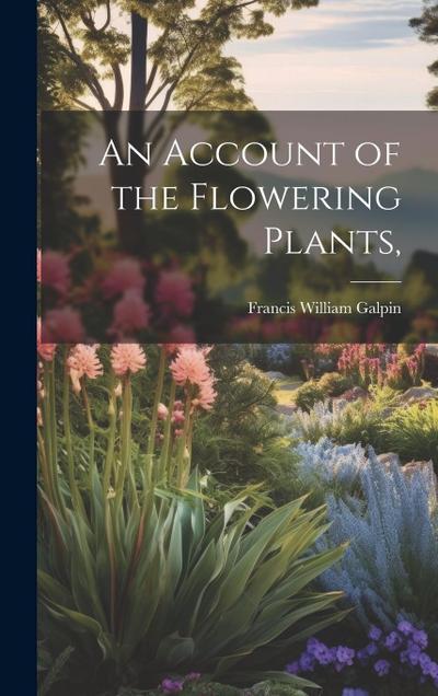 An Account of the Flowering Plants