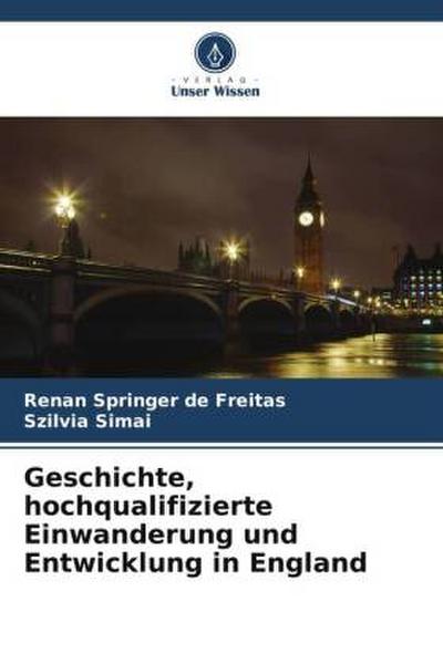 Geschichte, hochqualifizierte Einwanderung und Entwicklung in England