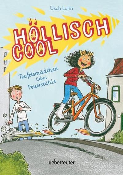 Teufelsmädchen lieben Feuerstühle; Höllisch cool; Ill. v. Wirbeleit, Patrick; Deutsch