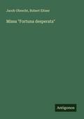 Missa "Fortuna desperata"