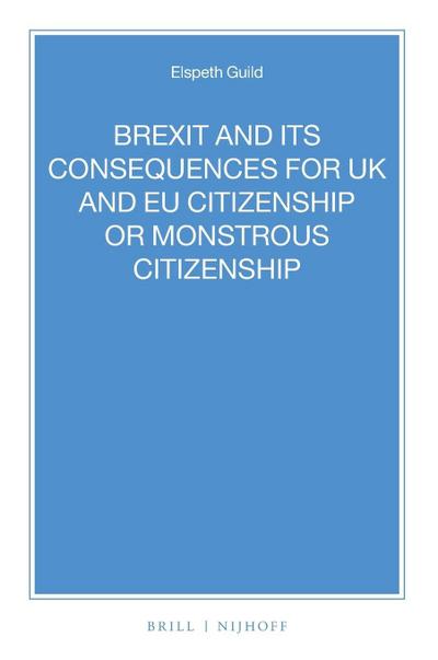 Brexit and Its Consequences for UK and EU Citizenship or Monstrous Citizenship