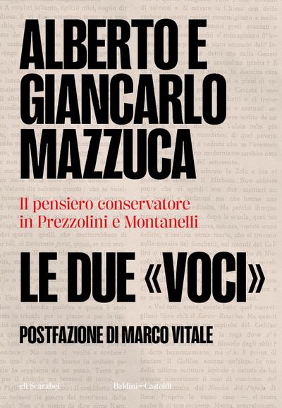 Le due ’voci’. Il pensiero conservatore in Prezzolini e Montanelli