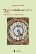 75 Jahre Zeitgeschichte und...