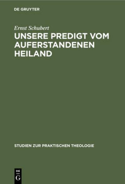Unsere Predigt vom auferstandenen Heiland