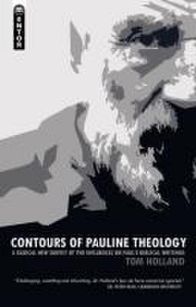 Contours of Pauline Theology - Tom Holland
