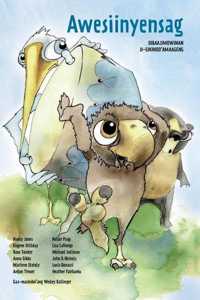 Awesiinyensag: Dibaajimowinan Ji-Gikinoo’amaageng
