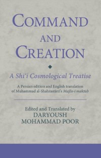 Command and Creation: A Shi‘i Cosmological Treatise