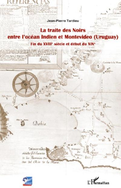 La traite des Noirs entre l’océan Indien et Montevideo (Uruguay)