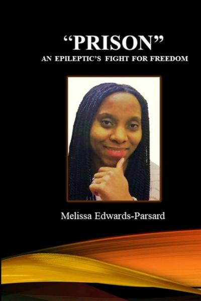 "PRISON" An Epileptic’s Fight For Freedom