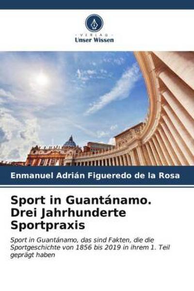 Sport in Guantánamo. Drei Jahrhunderte Sportpraxis
