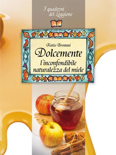 Dolcemente, l’inconfondibile naturalezza del miele