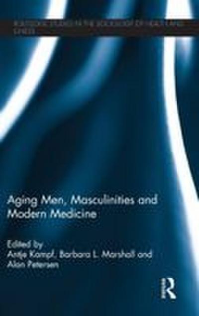 Aging Men, Masculinities and Modern Medicine
