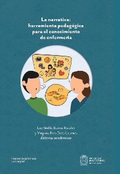 La narrativa: herramienta pedagógica para el conocimiento de enfermería.