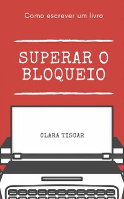 Como escrever um livro - Superar o bloqueio