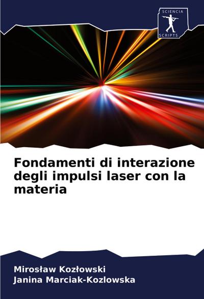 Fondamenti di interazione degli impulsi laser con la materia