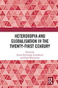 Heterotopia and Globalisation in the Twenty-First Century
