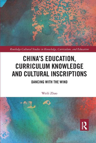 China’s Education, Curriculum Knowledge and Cultural Inscriptions