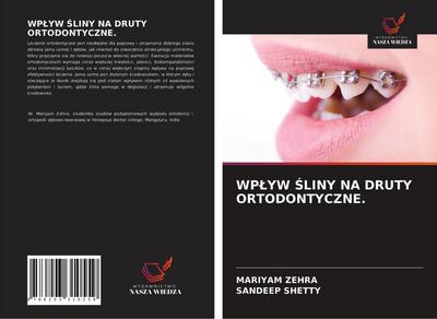 WP¿YW ¿LINY NA DRUTY ORTODONTYCZNE.