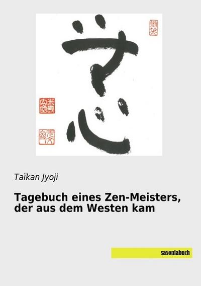 Tagebuch eines Zen-Meisters, der aus dem Westen kam