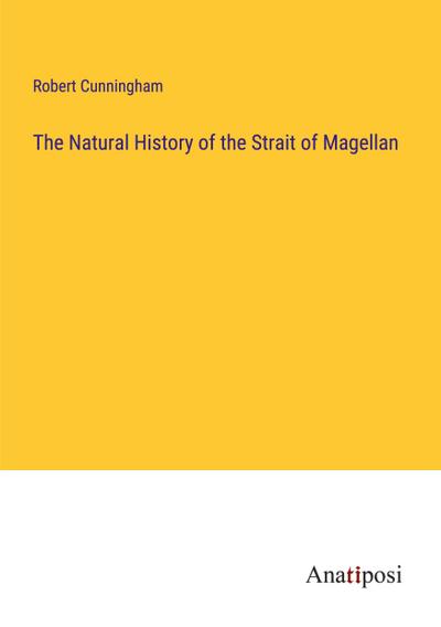 The Natural History of the Strait of Magellan