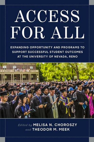 Access for All: Expanding Opportunity and Programs to Support Successful Student Outcomes at University of Nevada, Reno