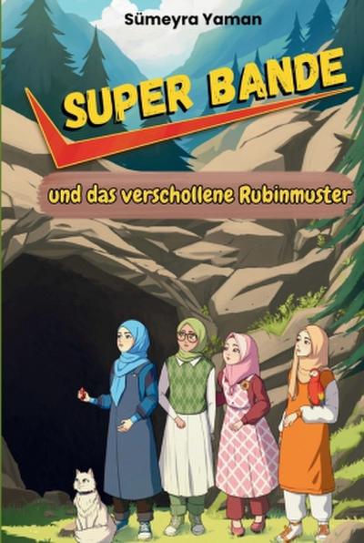 Super-Bande und das verschollene Rubinmuster