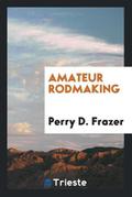 Amateur rodmaking