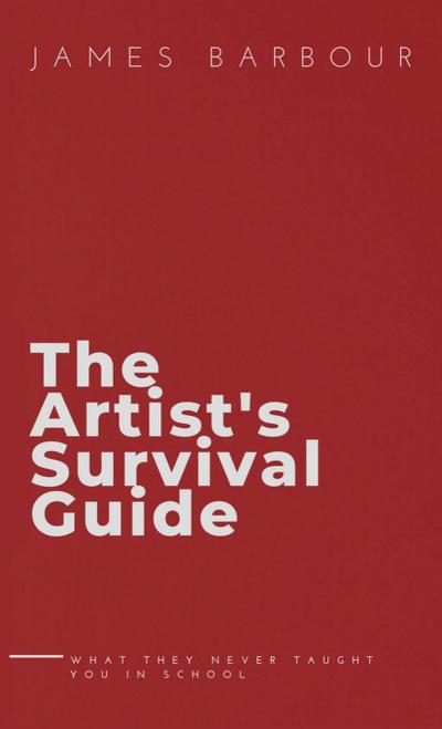 The Artist’s Survival Guide