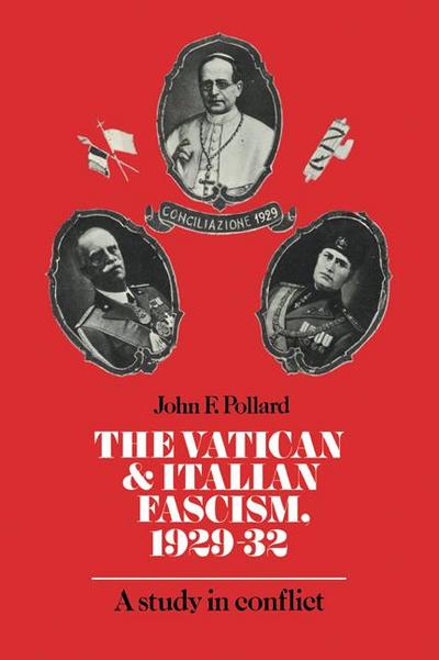 The Vatican and Italian Fascism, 1929 32