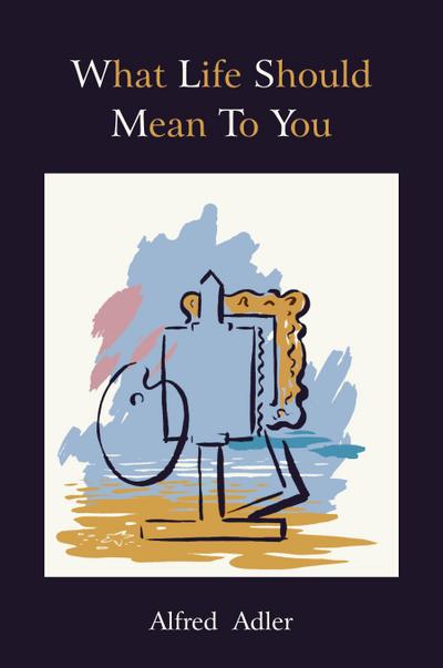 What Life Should Mean to You