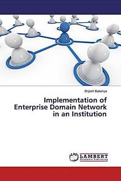 Implementation of Enterprise Domain Network in an Institution