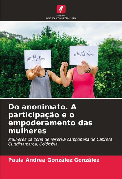 Do anonimato. A participação e o empoderamento das mulheres