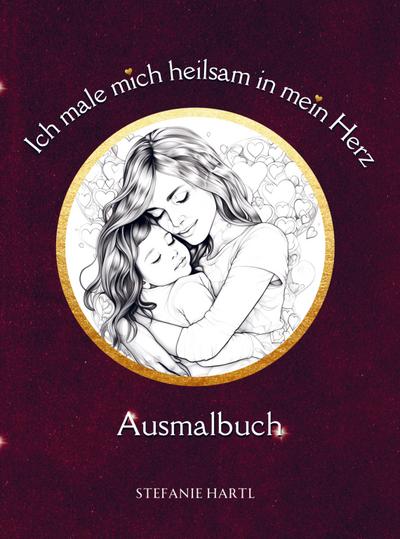 Ich male mich heilsam in mein Herz Ausmalbuch