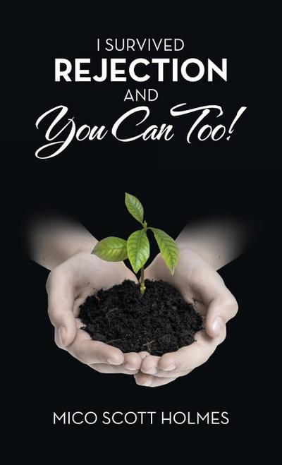 I Survived Rejection and You Can Too!