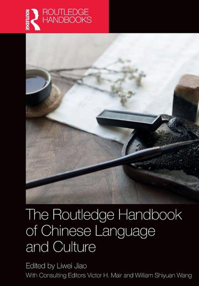 The Routledge Handbook of Chinese Language and Culture