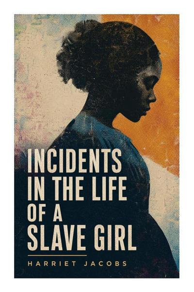 Incidents in the Life of a Slave Girl
