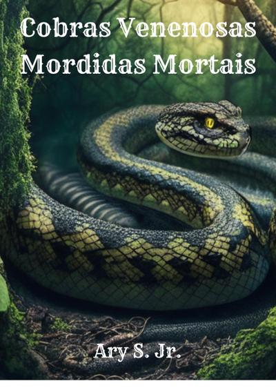 Cobras Venenosas: Mordidas Mortais